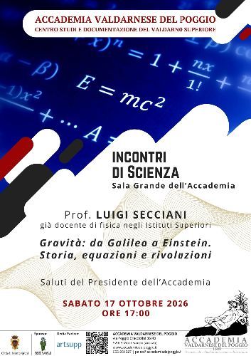 LA GRAVITÀ DA GALILEO A EINSTEIN NEL NUOVO INCONTRO DI SCIENZA ALL’ACCADEMIA VALDARNESE DEL POGGIO